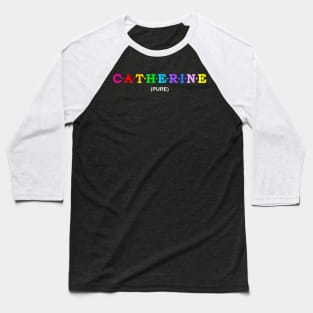 Catherine  - Pure. Baseball T-Shirt